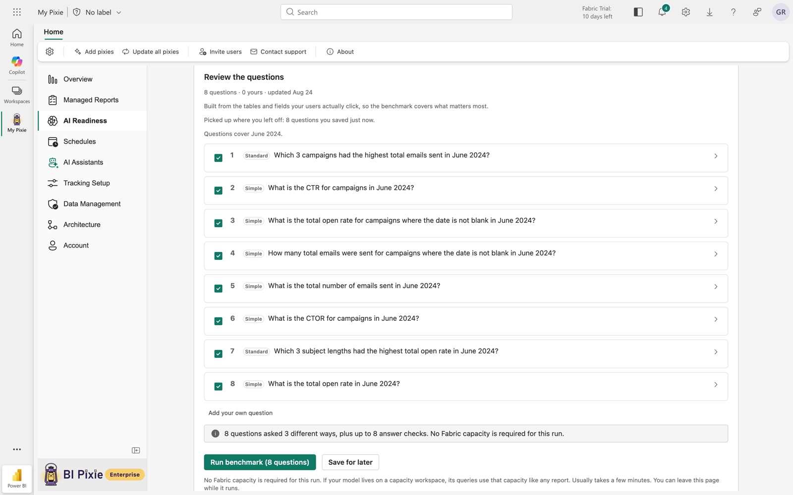 The Review the questions list in the BI Pixie Workload for Microsoft Fabric: eight questions, updated Aug 24, built from the tables and fields your users actually click, covering June 2024. Each row carries a checkbox, a complexity mark of Simple or Standard, the question text, and an arrow that expands it. Below the list are Add your own question, a note that eight questions asked three different ways plus up to eight answer checks need no Fabric capacity, and the Run benchmark and Save for later buttons.